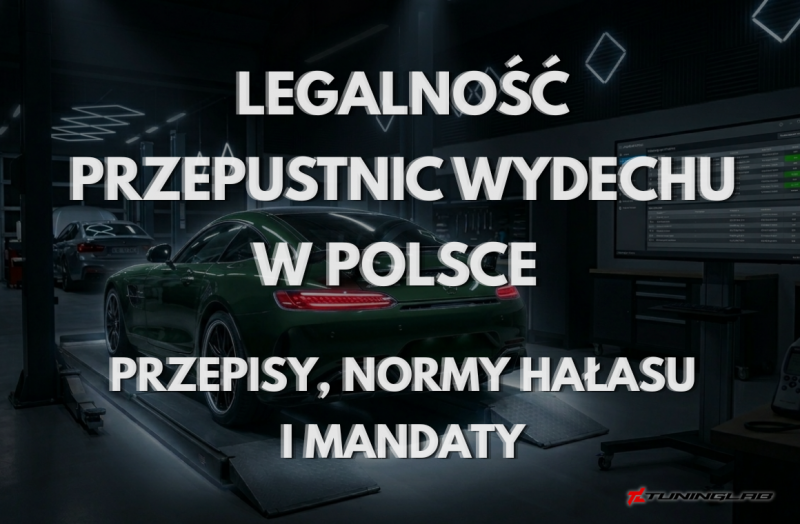 Legalność przepustnic wydechu w Polsce - przepisy, normy hałasu i mandaty (2026)
